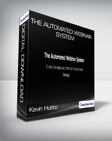 Kevin Hutto - The Automated Webinar System