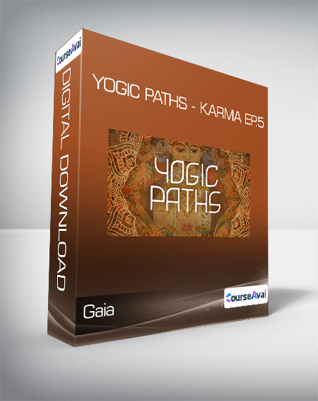 Gaia - Yogic Paths - Karma Ep.5