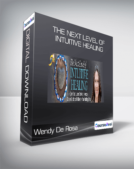 Wendy De Rosa - The Next Level of Intuitive Healing