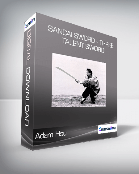 Adam Hsu - Sancai Sword - Three Talent Sword