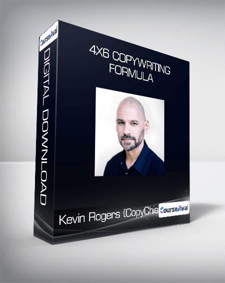 Kevin Rogers (CopyChief) - 4x6 Copywriting Formula