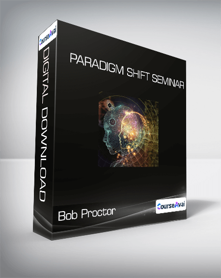 Bob Proctor - Paradigm Shift Seminar