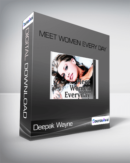 Deepak Wayne - Meet Women Every Day