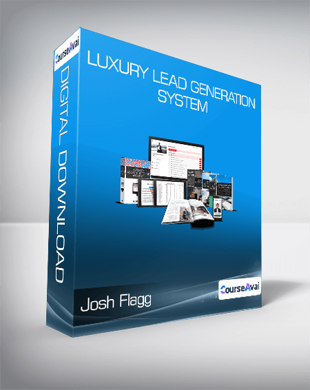 Josh Flagg - Luxury Lead Generation System