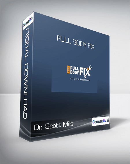 Dr. Scott Mills - Full Body Fix