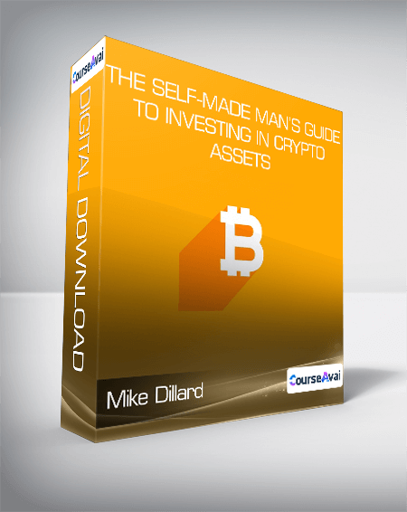 Mike Dillard - The Self-Made Man’s Guide To Investing In Crypto-Assets