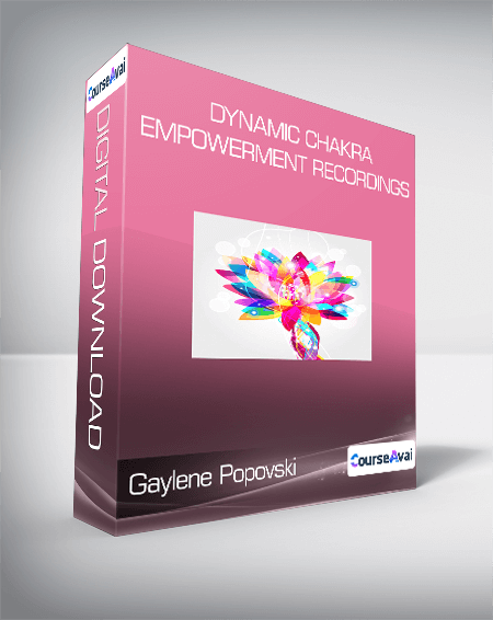 Gaylene Popovski - Dynamic Chakra Empowerment Recordings