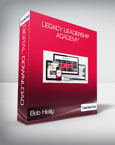 Bob Heilig - Legacy Leadership Academy