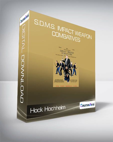 Hock Hochheim - S.D.M.S. Impact Weapon Combatives