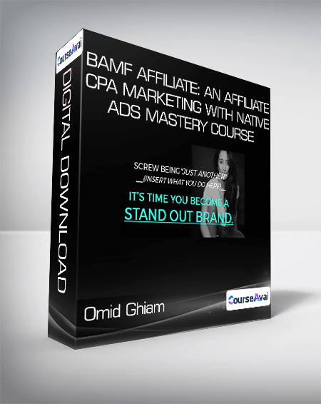 Omid Ghiam - BAMF Affiliate: An Affiliate-CPA Marketing With Native Ads Mastery Course