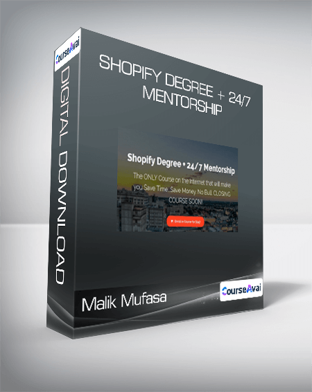 Malik Mufasa - Shopify Degree + 24/7 Mentorship