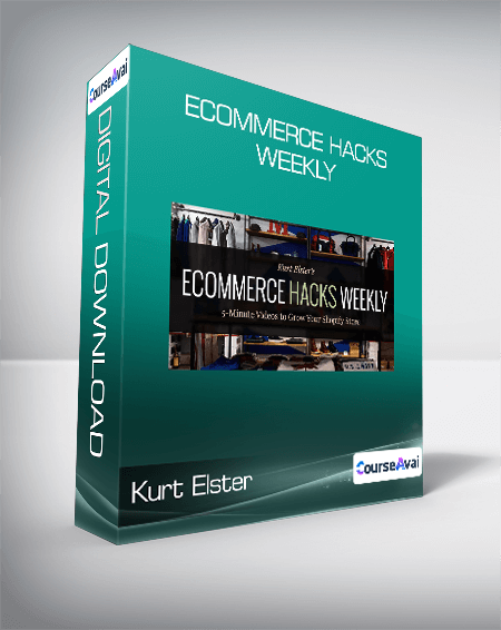 Kurt Elster - Ecommerce Hacks Weekly