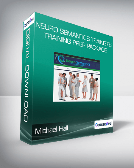 Michael Hall - Neuro Semantics Trainer’s Training Prep Package