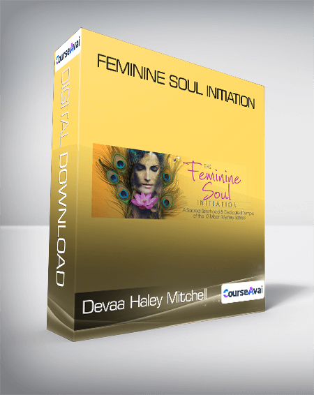 Devaa Haley Mitchell - Feminine Soul Initiation