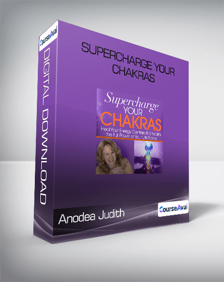 Anodea Judith - Supercharge Your Chakras