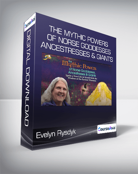 Evelyn Rysdyk - The Mythic Powers of Norse Goddesses. Ancestresses & Giants
