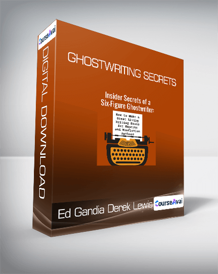 Ed Gandia and Derek Lewis - Ghostwriting Secrets