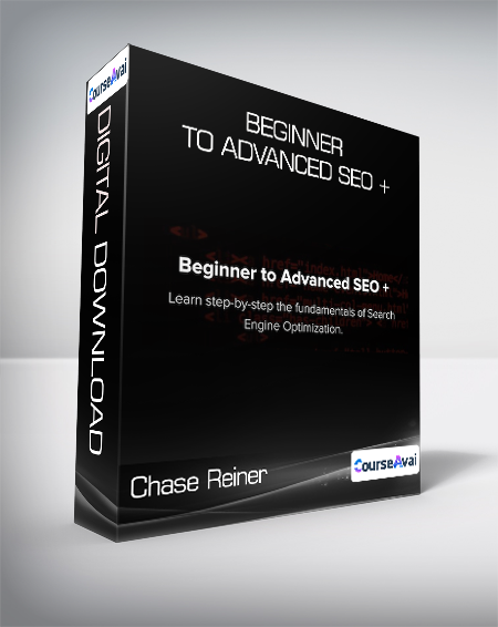 Chase Reiner - Beginner to Advanced SEO +