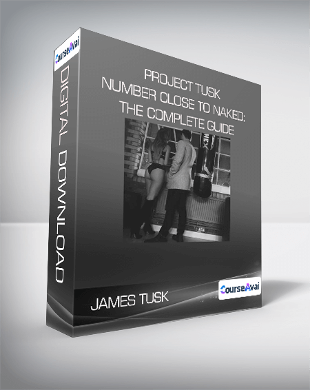 James Tusk - Project Tusk - Number Close To Naked: The Complete Guide