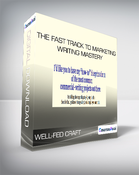 Well-Fed Craft: The Fast Track to Marketing-Writing Mastery