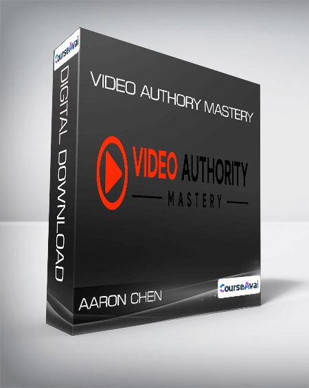 Aaron Chen - Video Authory Mastery