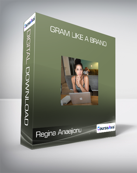 Regina Anaejionu - Gram Like a Brand