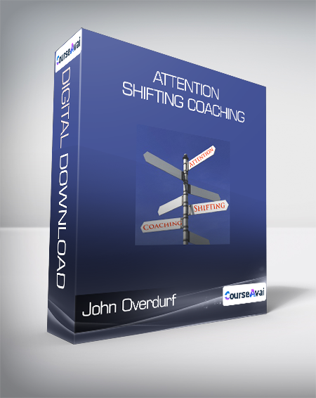 John Overdurf - Attention Shifting Coaching