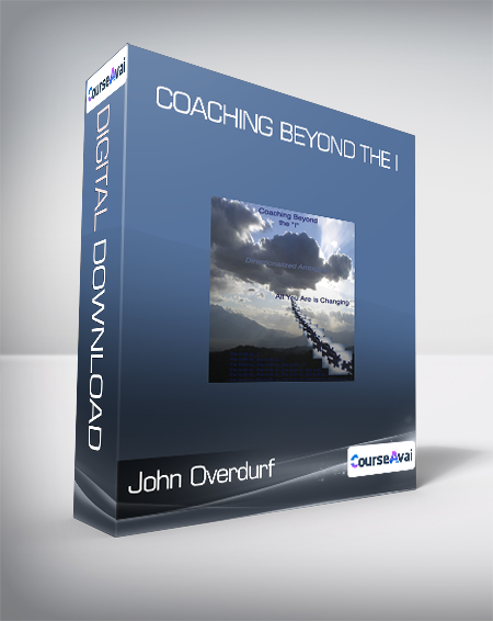 John Overdurf - Coaching Beyond The I