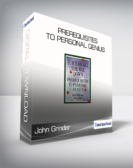 John Grinder & Judith Delozier - Prerequisites To Personal Genius