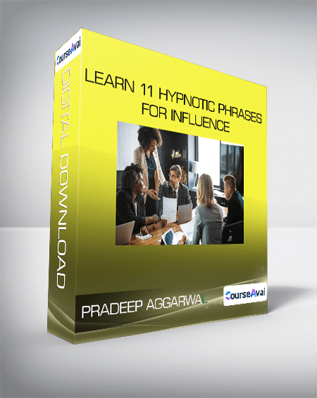 Pradeep Aggarwal - Learn 11 Hypnotic Phrases For Influence