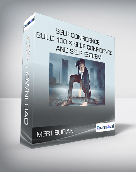 Mert Burian - Self Confidence: Build 100 X Self Confidence and Self Esteem