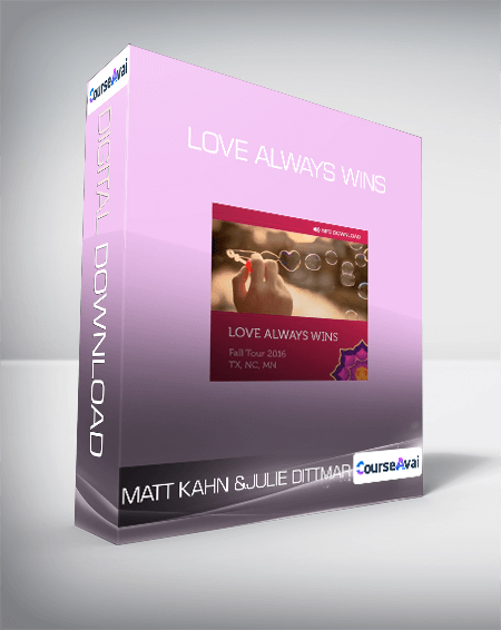 Matt Kahn  and Julie Dittmar - Love always wins