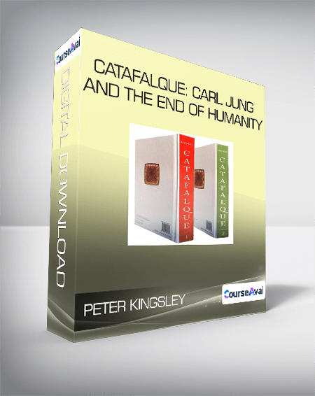Peter Kingsley - Catafalque: Carl Jung and the end of humanity