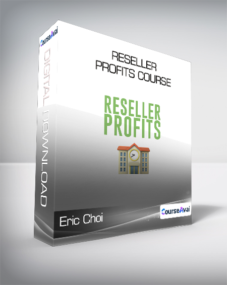 Eric Choi - Reseller Profits Course