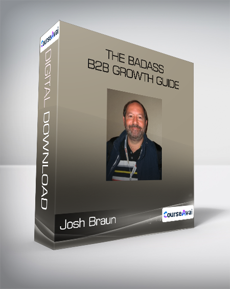 Josh Braun - the Badass B2B Growth Guide
