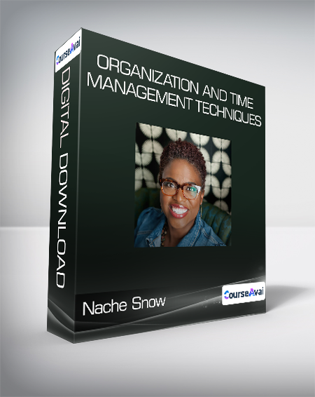 Nache Snow - Organization and Time Management Techniques