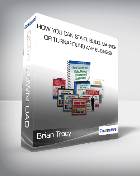 Brian Tracy - How You Can Start. Build. Manage Or Turnaround Any Business