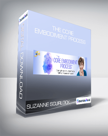 Suzanne Scurlock - The Core Embodiment Process