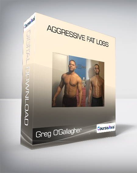 Greg O'Gallagher - Aggressive Fat Loss