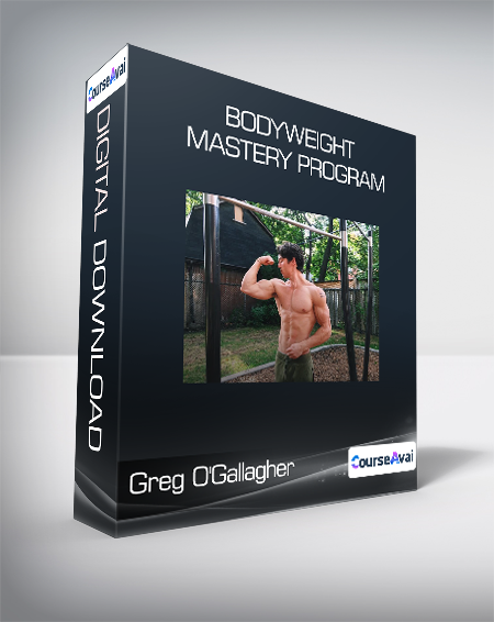 Greg O'Gallagher - Bodyweight Mastery Program