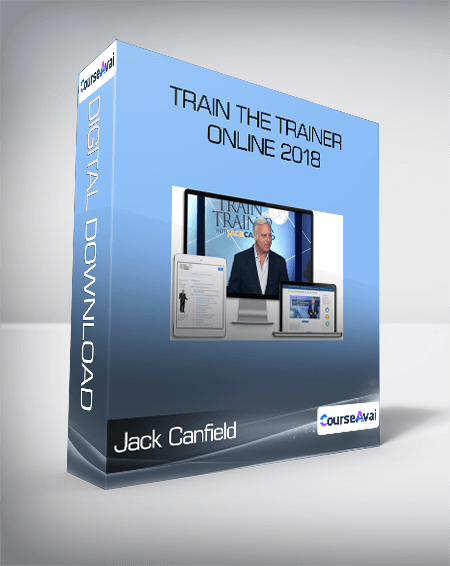 Jack Canfield - Train The Trainer Online 2018