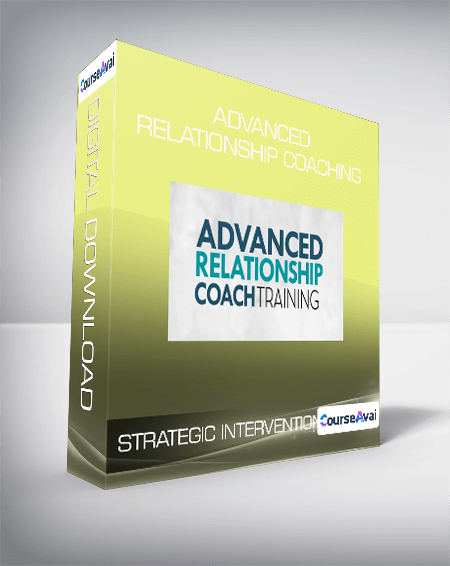 Strategic Intervention - Advanced Relationship Coaching