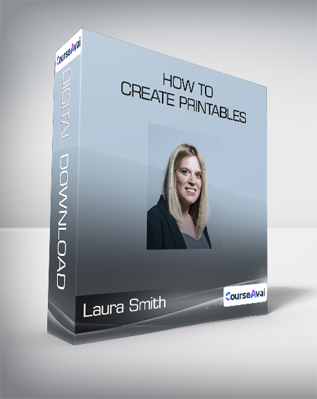 Laura Smith - How to Create Printables