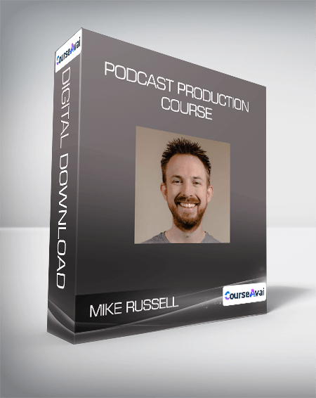 Mike Russell - Podcast Production Course