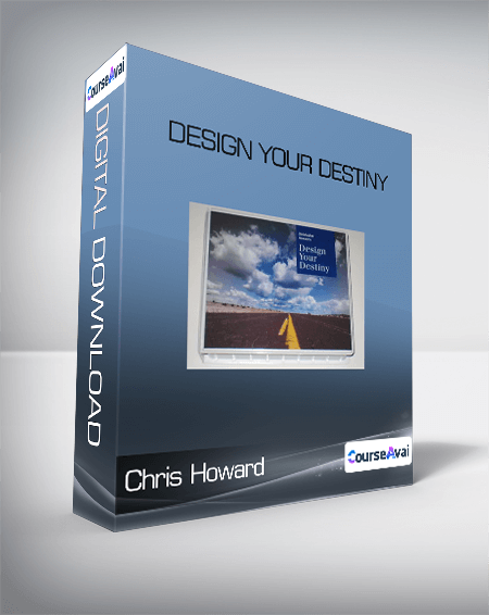 Chris Howard - Design Your Destiny