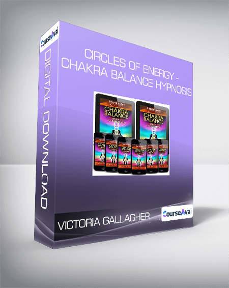 Victoria Gallagher - Circles of Energy - Chakra Balance Hypnosis