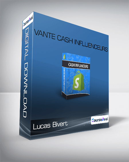 Lucas Bivert  - Vante Cash Influenceurs