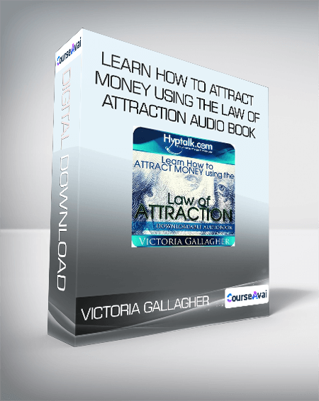 Victoria Gallagher - Learn How to Attract Money Using the Law of Attraction Audio Book