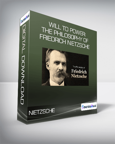 Will to Power: The Philosophy of Friedrich Nietzsche