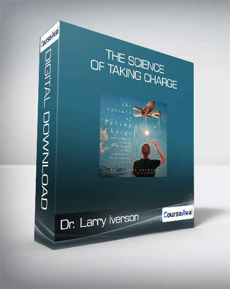 Dr. Larry Iverson - The Science of Taking Charge